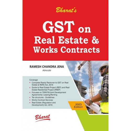 Bharat's GST on Real Estate & Works Contracts by Adv. Ramesh Chandra Jena
